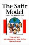 Title: The Satir Model: Family Therapy and Beyond / Edition 1, Author: Virginia Satir
