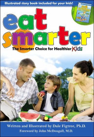 Title: Eat Smarter: The Smarter Choice for Healthier Kids, Author: Dale Figtree