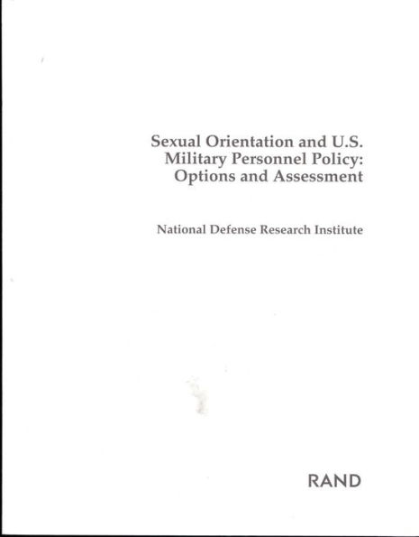 Sexual Orientation and U.S. Military Personnel Policy: Options and Assessment / Edition 1