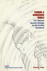 Title: Toward a Dangerous World?: U. S. National Security Strategy for the Coming Turbulence, Author: National Defense Research Institute (U S