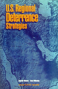 Title: U. S. Regional Deterrence Strategies, Author: Kenneth Watman