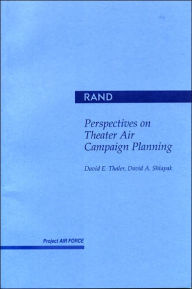 Title: Perspectives on Theater Air Campaign Planning, Author: D. E. Thaler