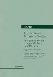 Title: Intervention in Intra-State Conflict, Supplement: Implications for the Army in the Post-Cold War Era: Supplemental Materials, Author: T. S. Szayna