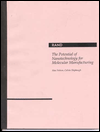 Title: The Potential of Nanotechnology for Molecular Manufacturing / Edition 1, Author: M. Nelson