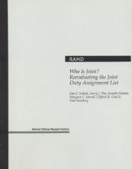 Title: Who is Joint?: Reevaluating the Joint Duty Assignment List, Author: J. Schank