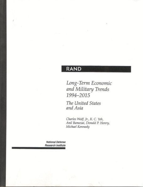 Long-Term Economic and Military Trends, 1994-2015: The United States and Asia