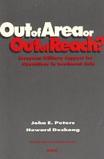 Title: Out-of-Area or Out-of-Reach?: European Military Support for Operations in Southwest Asia, Author: J. E. Peters
