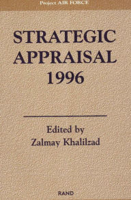 Title: Strategic Appraisal 1996 / Edition 1, Author: Zalmay Khalizad