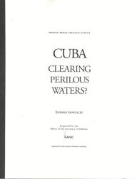 Title: Cuba; Clearing Perilous Waters?, Author: Edward Gonzalez