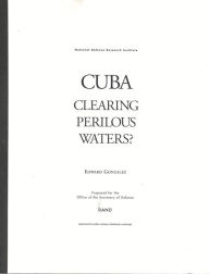 Title: Cuba: Clearing Perilous Waters?, Author: Edward Gonzalez