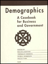 Title: Demographics: A Casebook for Business and Government / Edition 1, Author: H. J. Kintner