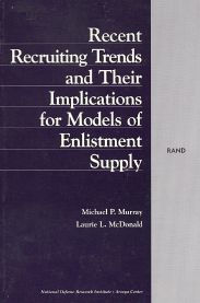 Title: Recent Recruiting Trends and Their Implications for Models of Enlistment Supply / Edition 1, Author: Michael P. Murray