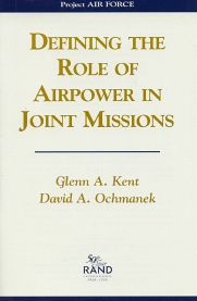 Title: Defining the Role of Airpower in Joint Missions / Edition 1, Author: Glenn A. Kent