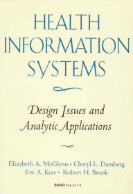 Title: Health Information Systems: Design Issues and Analytic Applications, Author: Elizabeth A. McGlynn
