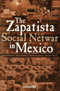 Title: The Zapatista Social Netwar in Mexico, Author: David Ronfeldt