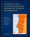 Title: A Seminar Game to Analyze Regional Governance Options for Portugal, Author: James P. Kahan