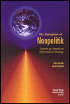 Title: Emergence of Noopolitik: Toward an American Information Strategy, Author: J. Arquilla