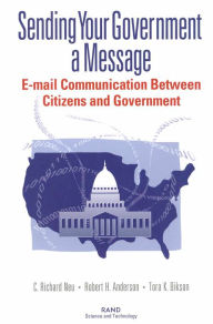 Title: Sending Your Government a Message: E-Mail Communications Between Citizens and Governments, Author: Richard C. Neu