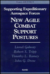 Title: Supporting Expeditionary Aerospace Forces: New Agile Combat Support Postures, Author: Lionel A. Galway