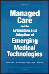 Title: Managed Care and the Evaluation and Adoption of Emerging Medical Technologies / Edition 1, Author: Steven Garber