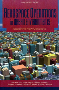 Title: Aerospace Operations in Urban Environments: Exploring New Concepts, Author: Alan Vick