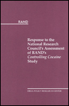 Title: Response to the National Research Council's Assessment of RAND's Controlling Cocaine Study, Author: Drug Policy Research Center