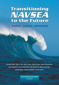 Title: Transitioning NAVSEA to the Future: Strategy, Business, Organization (2002), Author: Michael V. Hynes