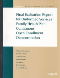 Title: Final Evaluation Report for Uniformed Services Family Health Plan Continuous Open Enrollment, Author: Michael Schoenbaum