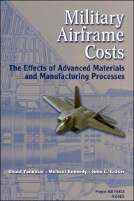 Title: Military Airframe Costs: The Effects of Advances Materials and Manufacturing Processes, Author: Obaid Younossi