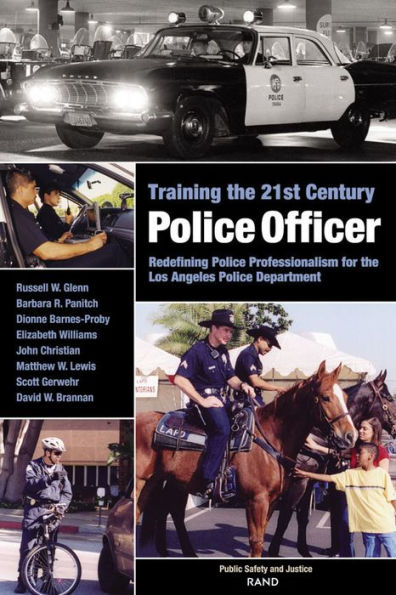 Training the 21st Century Police Officer: Redefining Police Professionalism for the Los Angeles Police Department