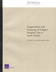 Title: Organization and Financing of Hospital Care for indigents in South Florida., Author: Catherine A. Jackson