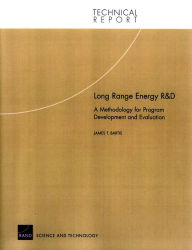 Title: Long Range Energy R and D: A Methodology for Program Development and Evaluation, Author: James T. Bartis