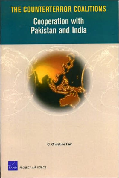 The Counterror Coalitions: Cooperation with Pakistan and India