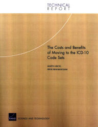 Title: The Cost and Benefits of Moving to the ICD-10 Code Sets, Author: Martin Libicki