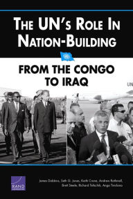 Title: UN's Role in Nation-Building: From the Congo to Iraq / Edition 1, Author: Keith Crane