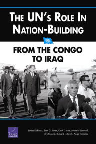 Title: The UN's Role in Nation-Building: From the Congo to Iraq / Edition 1, Author: James Dobbins