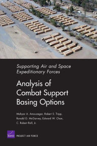 Title: Supporting Air and Space Expeditionary Forces: Analysis of Combat Support Basing Options, Author: Mahyar A. Amouzegar