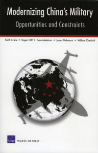 Title: Modernizing China's Military: Opportunities and Constraints, Author: Keith Crane