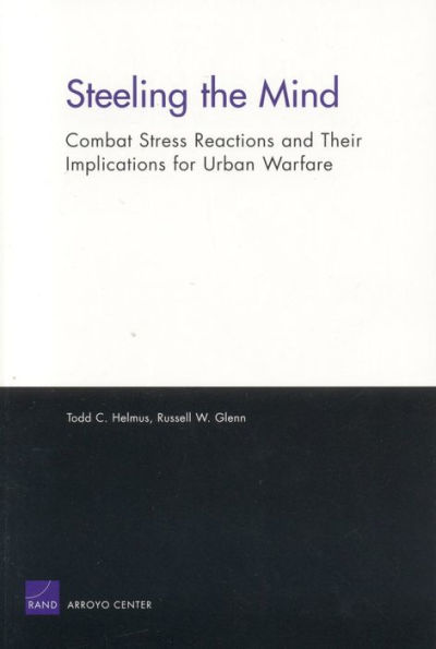 Steeling the Mind: Combat Stress Reactions and Their Implications for Urban Warfare