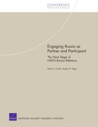 Title: Engaging Russia as Partner and Participant: The Next Stage of NATO-Russia Relations, Author: RAND Corporation