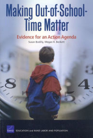 Title: Making Out of School Time Matter: Evidence for an Action Agenda, Author: Susan Bodilly