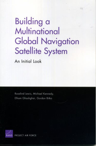 Building a Multinational Global Satellite System: An Initial Look