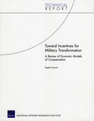 Title: Toward Incentives for Military Transformation: A Review of Economic Models of Compensation, Author: Bogdan Savych