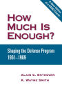 How Much is Enough?: Shaping the Defense Program 1961-1969