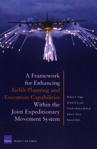 Title: A Framework for Enhancing Airlift Planning and Execution Capabilities Within the Joint Expeditionary Movement System, Author: Robert S. Tripp