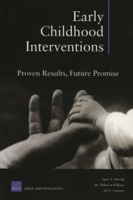 Title: Early Childhood Interventions: Proven Results, Future Promise, Author: Jill S. Cannon