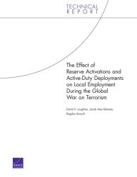 Title: The Effect of Reserve Activations and Active-Duty Deployments on Local Employment During the Global War on Terrorism, Author: Bogdan Savych