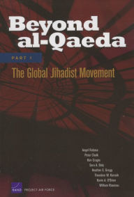 Title: Beyond al-Qaeda: Part 1: The Global Jihadist Movement / Edition 1, Author: Angel Rabasa