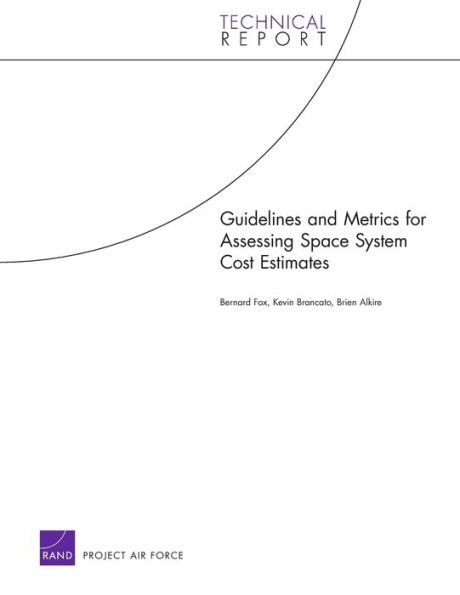 Guidelines and Metrics for Assessing Space System Cost Estimates