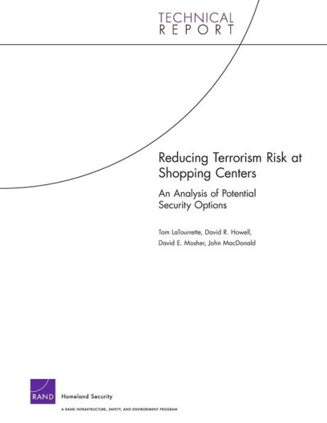 Reducing Terrorism Risk at Shopping Centers: An analysis of Potential Security Options